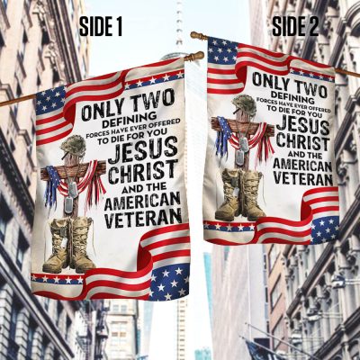 Only Jesus Christ and American Veteran Can Die For You, US Veteran Flag TPT743F - Flagwix