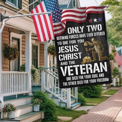 Memorial Day FLAGWIX Veteran Flag Only Two Defining Forces Have Ever Offered To Die For You Jesus Christ and the Veteran MLN2751F - Flagwix