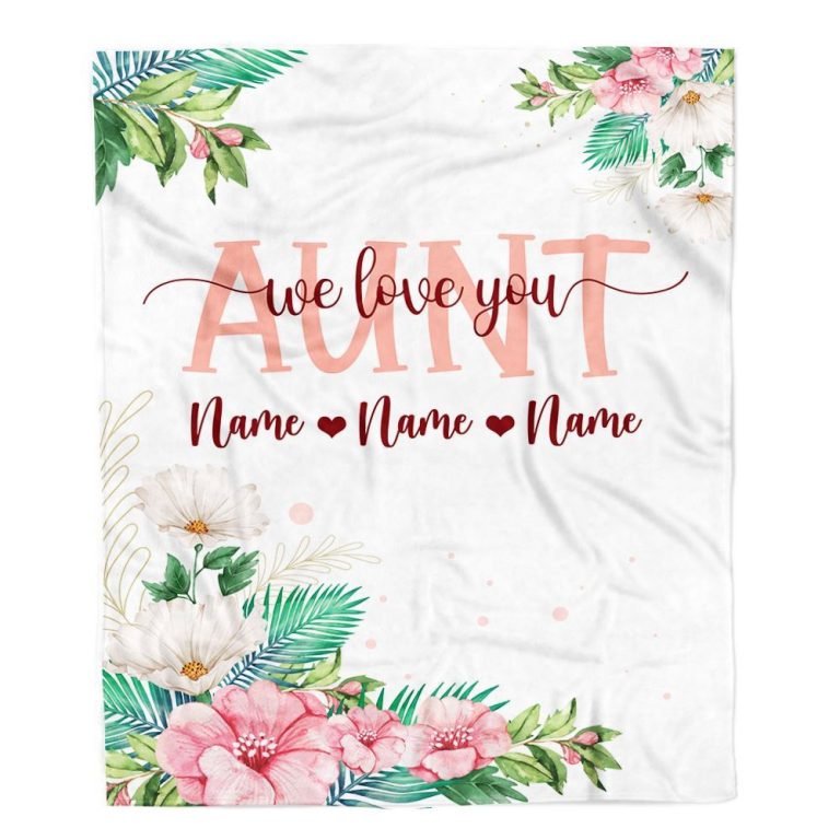 Aunt Blanket From Niece Nephew We Love You Floral, Personalized Blanket For Mom, Mother's Day Gifts Blanket