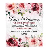 Dear Mawmaw Blanket From Granddaughter Grandson We Hope Every Time Rose Floral Personalized Blanket For Mom Mother S Day Gifts Blanket 1 Sk1tbx.jpg - demo10