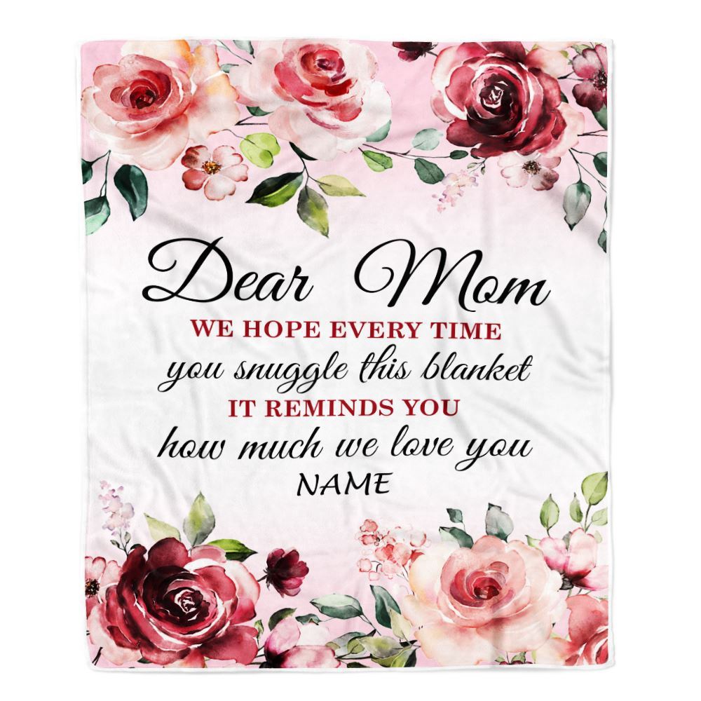 Dear Mom Blanket From Daughter Son We Hope Every Time Rose Floral, Personalized Blanket For Mom, Mother's Day Gifts Blanket