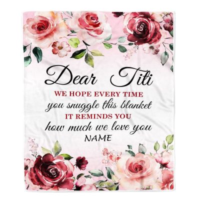 Dear Titi Blanket From Niece Nephew We Hope Every Time Rose Floral, Personalized Blanket For Mom, Mother's Day Gifts Blanket