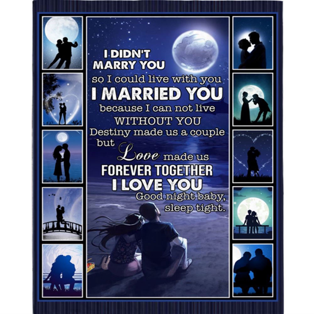 I Didn't Marry You So I Could Live With You I Love You Blankets Gift From Wife Husband Black Plush Fleece Blanket, Blankets For Mothers Day