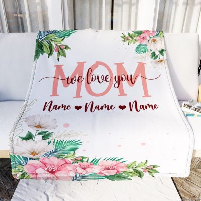Mom Blanket From Daughter Son We Love You Floral, Personalized Blanket For Mom, Mother's Day Gifts Blanket