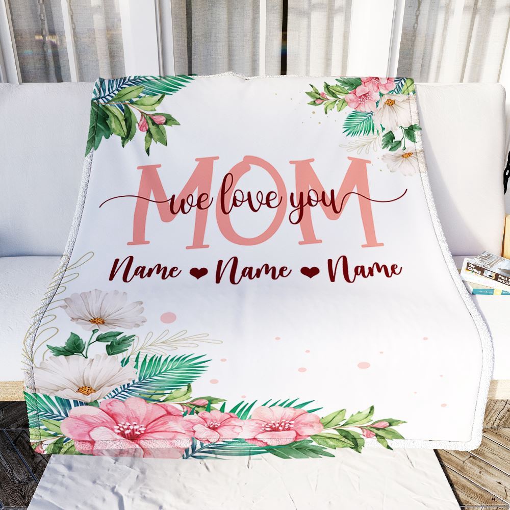 Mom Blanket From Daughter Son We Love You Floral, Personalized Blanket For Mom, Mother's Day Gifts Blanket
