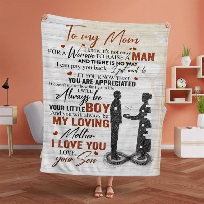 Mother's Day Blanket For Mom It'S Not Easy For A Woman To Raise A Man Blanket From Son, Blankets For Mothers Day