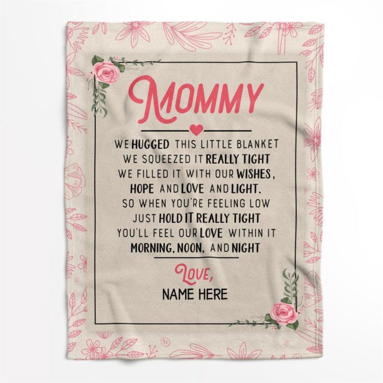 Mother's Day Blanket For Mommy Hold It Really Tight You'Ll Our Love Within It Blanket, Blankets For Mothers Day