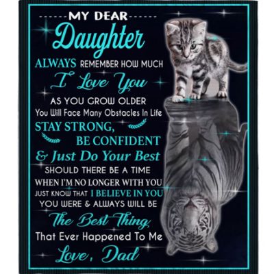 My Dear Daughter Always Remember How Much I Love You Blankets Gift From Dad Cat Tiger Kitten Black Plush Blanket, Blankets For Mothers Day