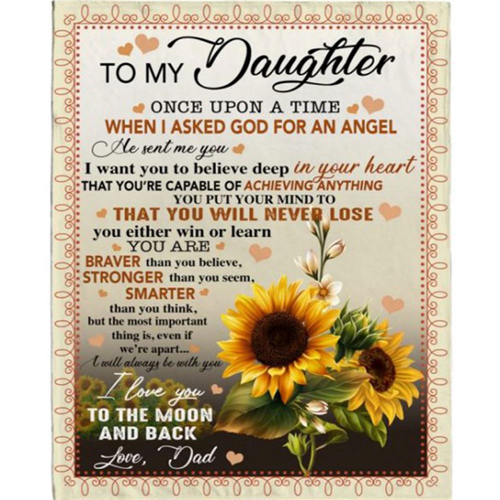 To My Daughter Angel Braver Stronger Smarter I Love You Sunflower Gift From Dad Fleece Blanket, Blankets For Mothers Day