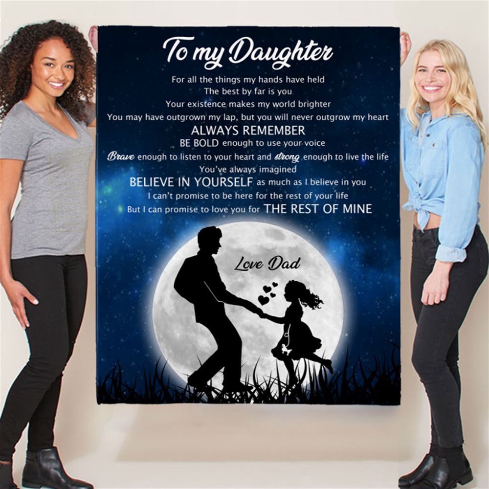 To My Daughter Believe Yourself Dad Love You Gift Ideas Blanket, Blankets For Mothers Day
