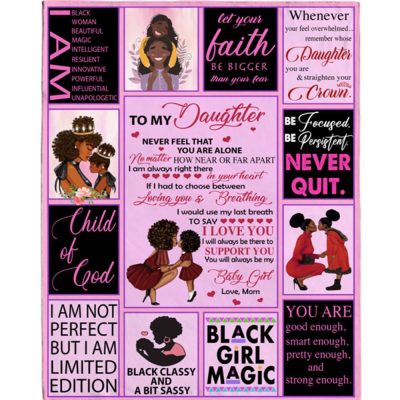 To My Daughter Black Girl Magic Mom Love You Never Quit Classy Sassy Gift Ideas Blanket, Blankets For Mothers Day