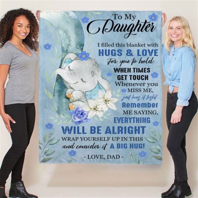 To My Daughter Everything Will Be Alright Gift Ideas From Dad Elephant Blanket, Blankets For Mothers Day