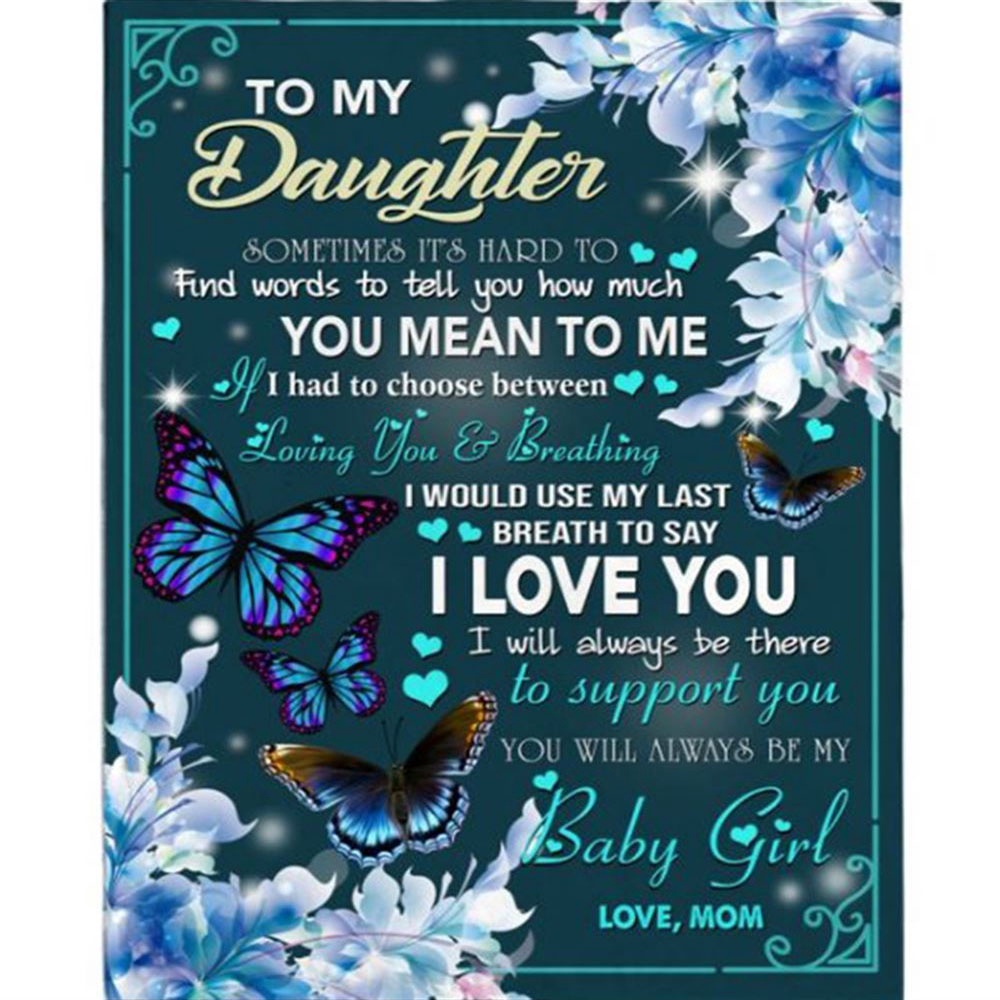 To My Daughter I Love Support You Baby Girl Butterfly Gift From Mom Fleece Blanket, Blankets For Mothers Day