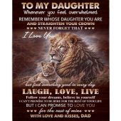 To My Daughter I Love You Laugh Love Live Straighten Crown Lion Gift From Dad Fleece Blanket Blankets For Mothers Day 1 B8sasx.jpg - demo10