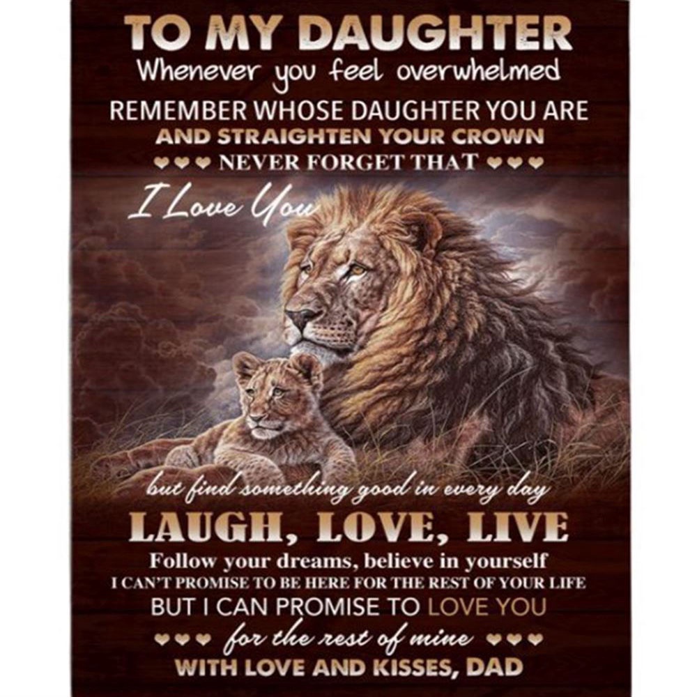 To My Daughter I Love You Laugh Love Live Straighten Crown Lion Gift From Dad Fleece Blanket, Blankets For Mothers Day