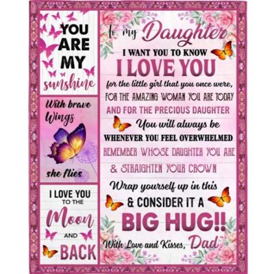 To My Daughter I Love You Wrap Yourself Up Consider It Big Hug Butterfly Roses Gift From Dad Fleece Blanket, Blankets For Mothers Day