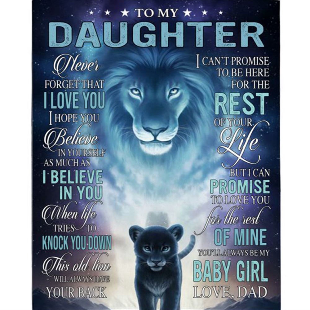 To My Daughter Never Forget Dad Love You Baby Girl Believe Yourself Lion Gift From Dad Fleece Blanket, Blankets For Mothers Day