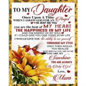 To My Daughter Once Upon A Time You Beat My Heart Happiness Life Sunshine Sunflower Love Gift From Mom Dad Blanket Blankets For Mothers Day 1 Mavgcq.jpg - demo10
