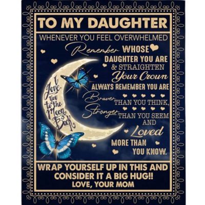 To My Daughter Straighten Crown Braver Stronger Loved Wrap Yourself Gift From Mom Dad Fleece Blanket, Blankets For Mothers Day