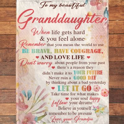 To My Granddaughter Be Brave Have Courage I Love You Gift Idea From Grandpa Flower Blanket, Blankets For Mothers Day
