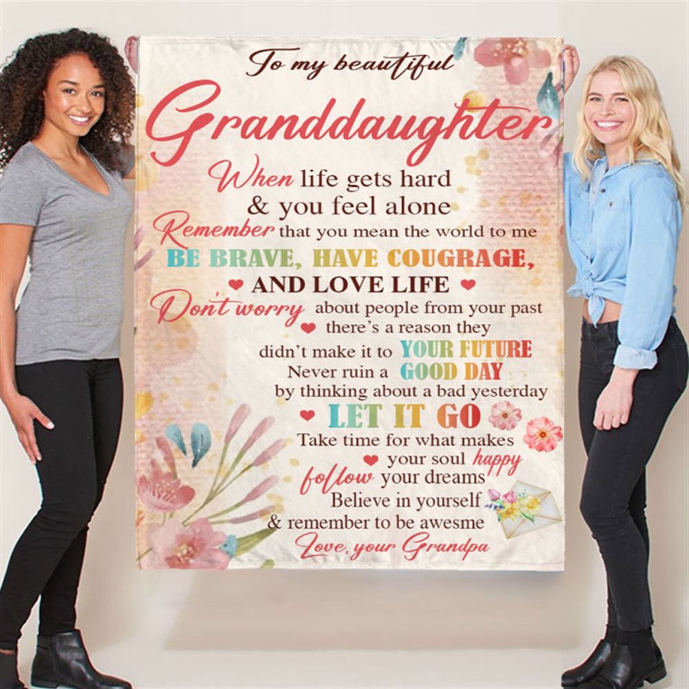 To My Granddaughter Be Brave Have Courage I Love You Gift Idea From Grandpa Flower Blanket, Blankets For Mothers Day
