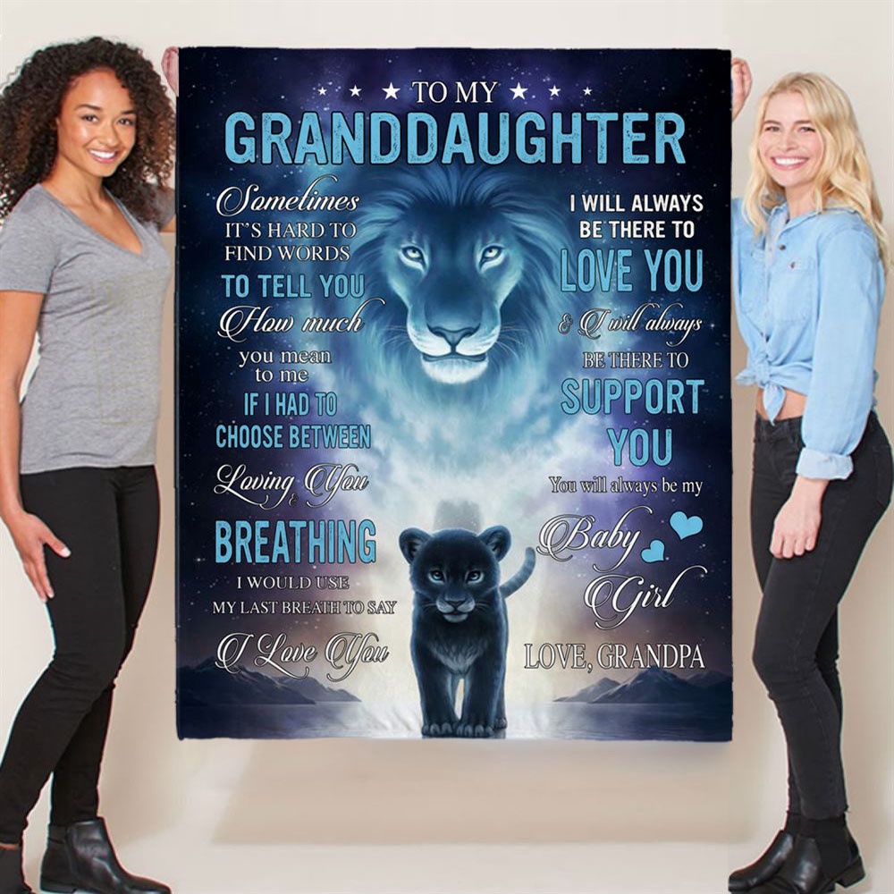 To My Granddaughter I Be There To Love Support You Baby Girl Grandpa Lion Gift Blanket, Blankets For Mothers Day