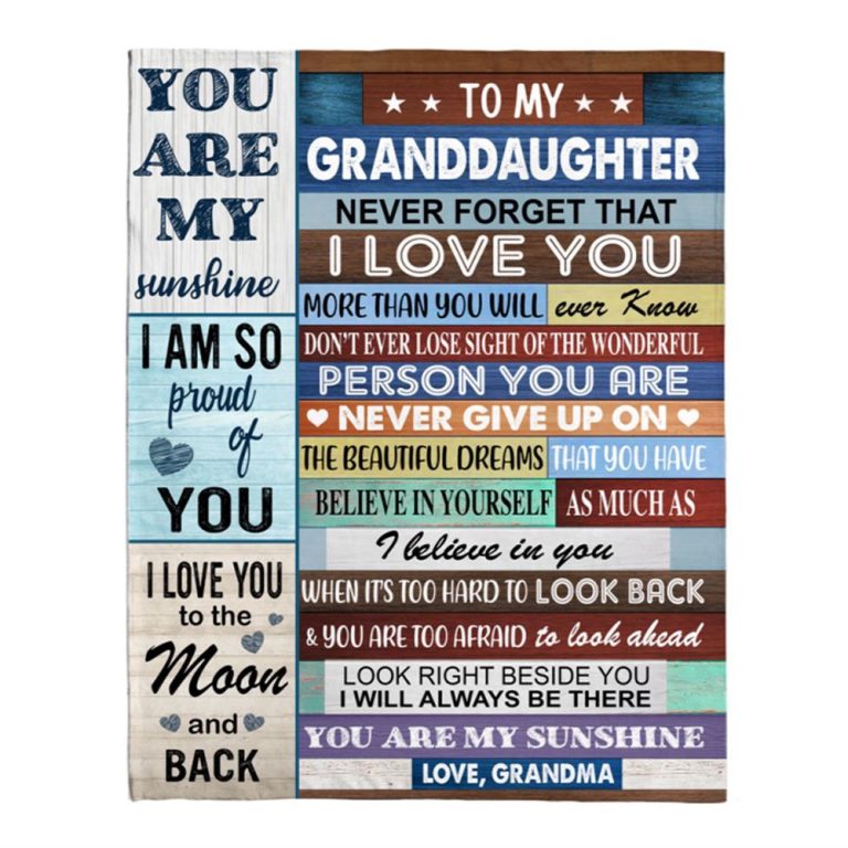 To My Granddaughter Never Forget That I Love You Never Give Up Believe In Yourself Gift From Grandma Blanket, Blankets For Mothers Day