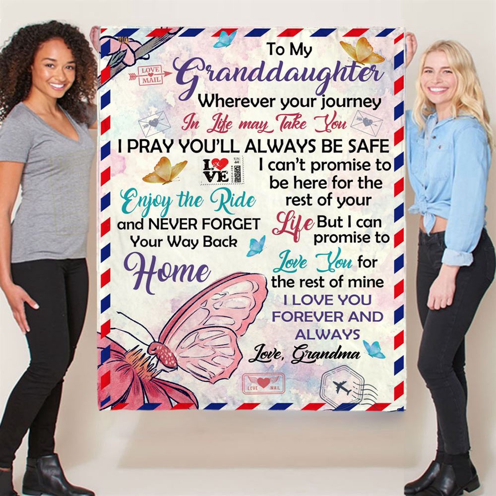 To My Granddaughter Your Journey In Life Take You I Pray You Safe Love You Forever Butterfly Letter Gift From GrandmaBlanket, Blankets For Mothers Day
