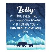 To My Lolly Blanket From Granddaughter Grandson I Hope Every Time Bear Mother Day Blanket Personalized Blanket For Mom 1 Ywxvjk.jpg - demo10