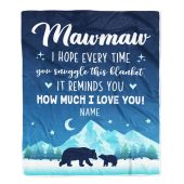 To My Mawmaw Blanket From Granddaughter Grandson I Hope Every Time Bear Mother Day Blanket Personalized Blanket For Mom 1 Ddtedj.jpg - demo10