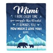 To My Mimi Blanket From Granddaughter Grandson I Hope Every Time Bear Mother Day Blanket Personalized Blanket For Mom 1 Lgivfk.jpg - demo10
