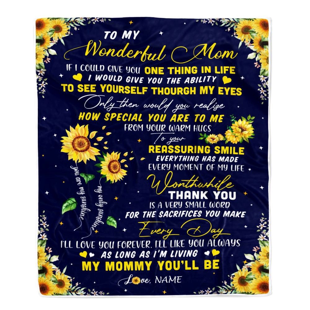 To My Mom Blanket From Daughter I Could Give You One Thing In Life Sunflower, Mother Day Blanket, Personalized Blanket For Mom