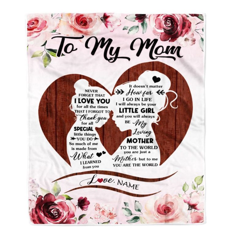 To My Mom Blanket From Daughter Never Forget I Love You Heart Flower Mom, Mother Day Blanket, Personalized Blanket For Mom