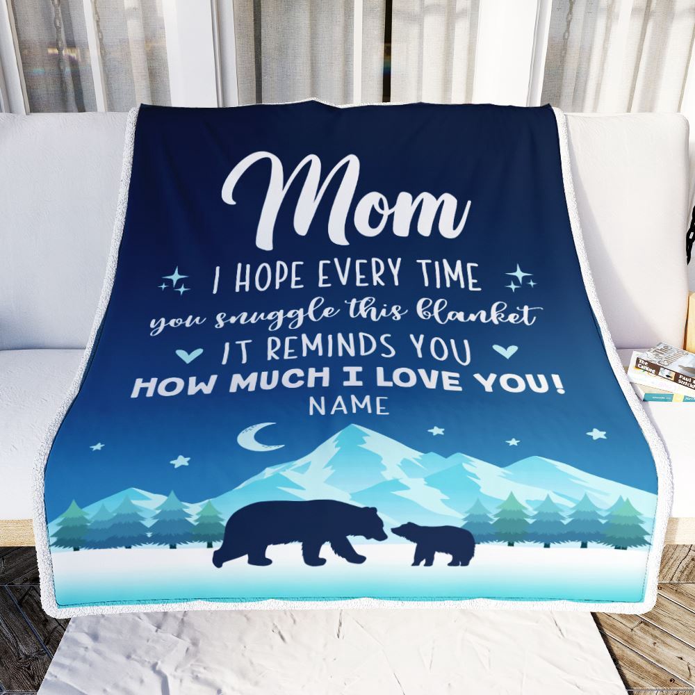 To My Mom Blanket From Daughter Son I Hope Every Time Bear Mom, Mother Day Blanket, Personalized Blanket For Mom
