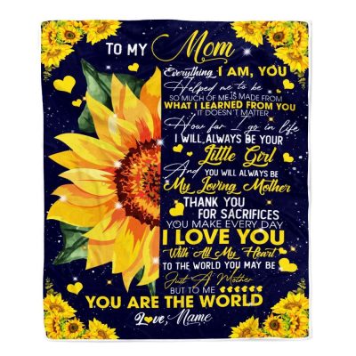 To My Mom Blanket from Daughter Everything I Am You Helped Me to Be Sunflower, Mother Day Blanket, Personalized Blanket For Mom
