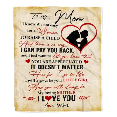 To My Mom Blanket from Daughter I Know It's Not Easy for A Woman to Raise A Child Mom, Mother Day Blanket, Personalized Blanket For Mom