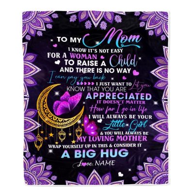 To My Mom Blanket from Daughter I Know It's Not Easy for A Woman to Raise A Child, Mother Day Blanket, Personalized Blanket For Mom