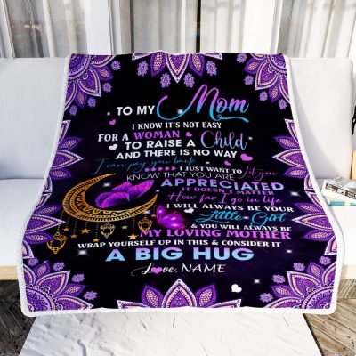 To My Mom Blanket from Daughter I Know It's Not Easy for A Woman to Raise A Child, Mother Day Blanket, Personalized Blanket For Mom