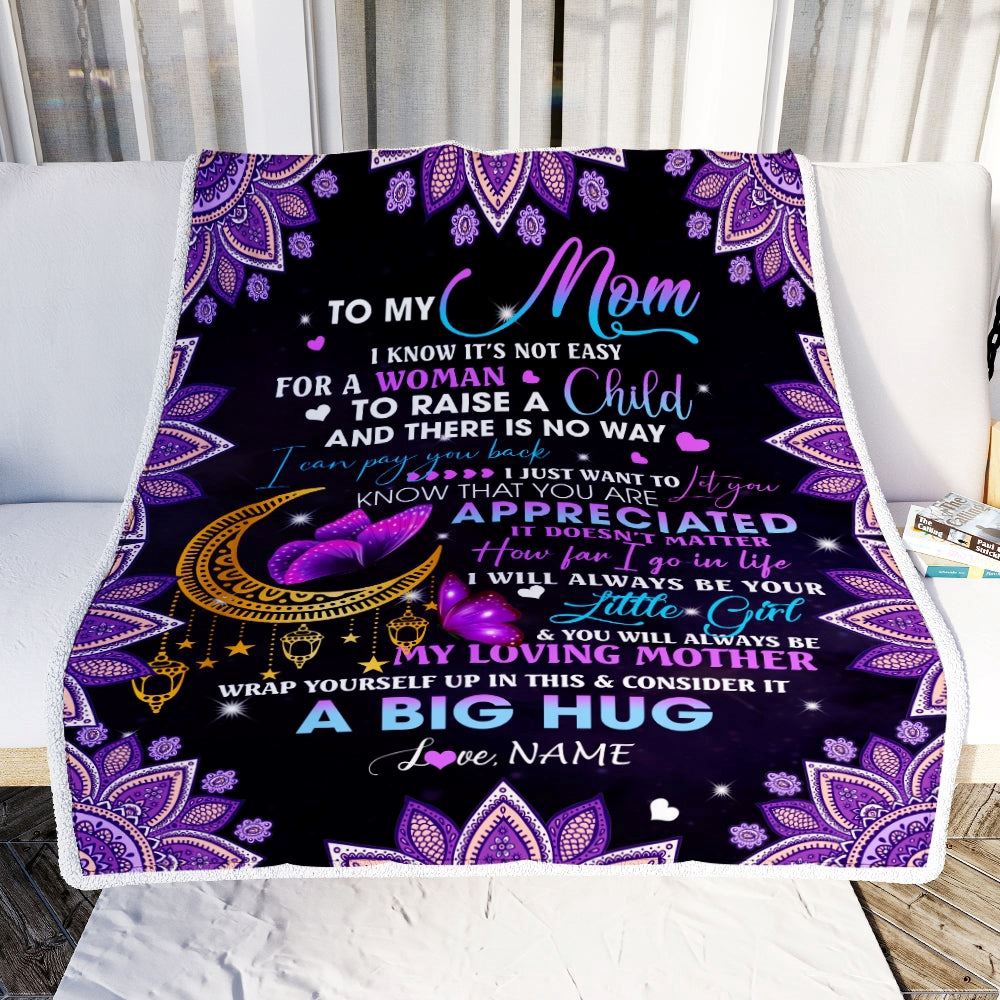 To My Mom Blanket from Daughter I Know It's Not Easy for A Woman to Raise A Child, Mother Day Blanket, Personalized Blanket For Mom