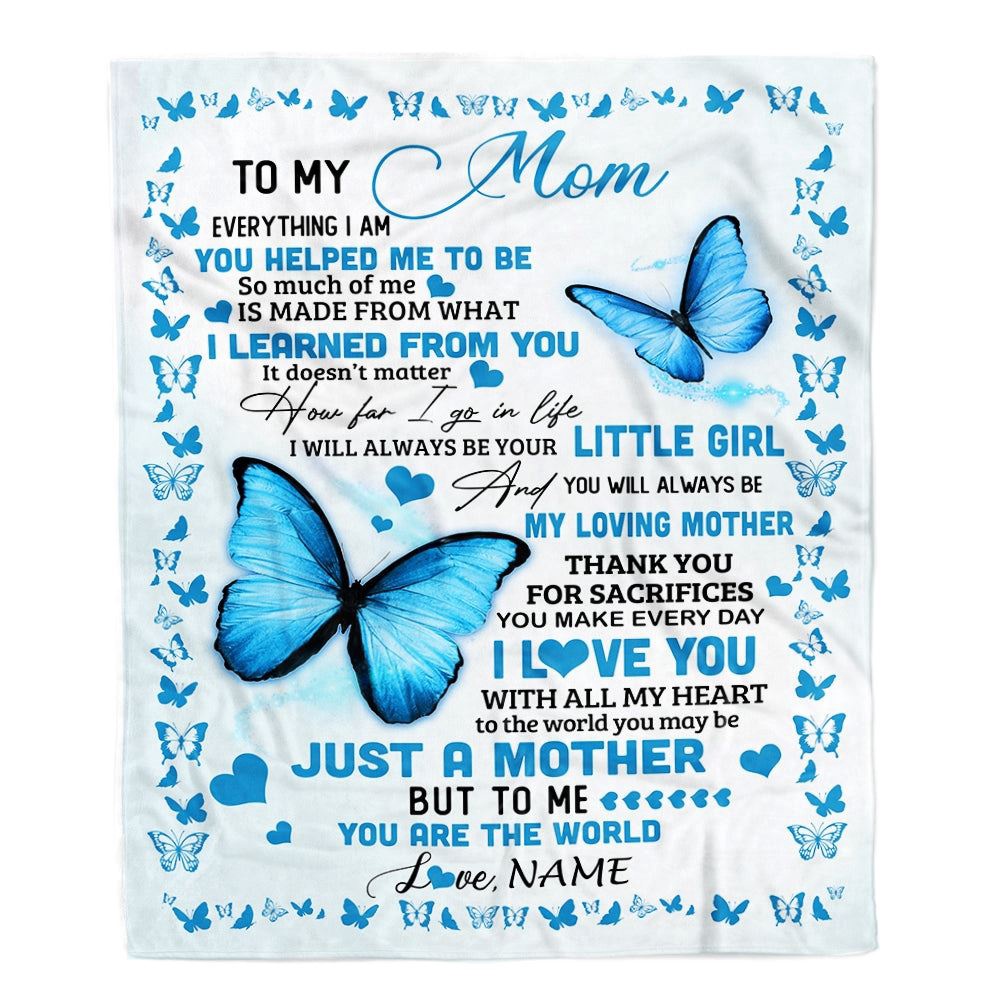 To My Mom Blanket from Daughter Son Butterfly Everything I Am You Helped Me To Be, Mother Day Blanket, Personalized Blanket For Mom