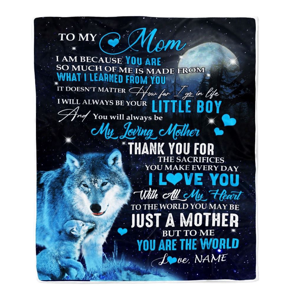 To My Mom From Son Blanket Wolf I Am Because You are, Mother Day Blanket, Personalized Blanket For Mom