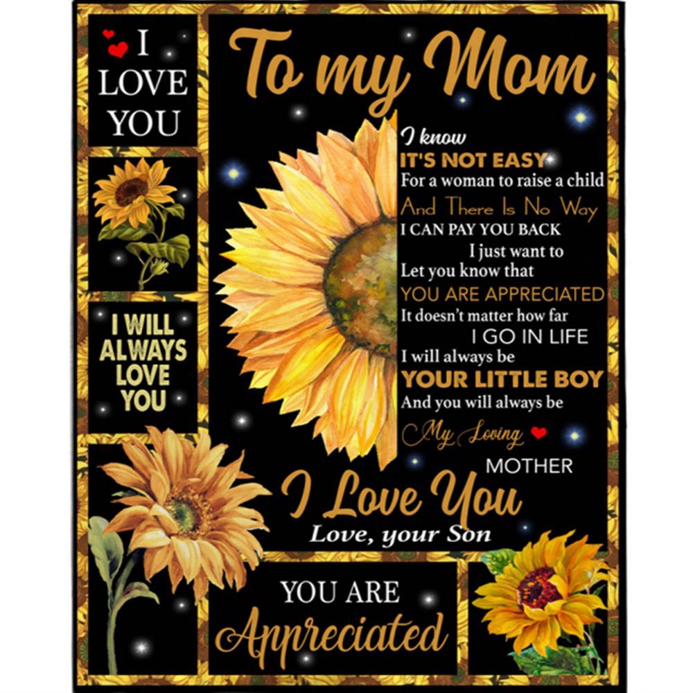 To My Mom I Love You Appreciated Mothers Day Gift From Son Sunflower Lover Not Easy For Woman Raise Child Blanket, Blankets For Mothers Day To My Mom I Love You Appreciated Mothers Day Gift From Son Sunflower Lover Not Easy For Woman Raise Child Blanket, Blankets For Mothers Day
