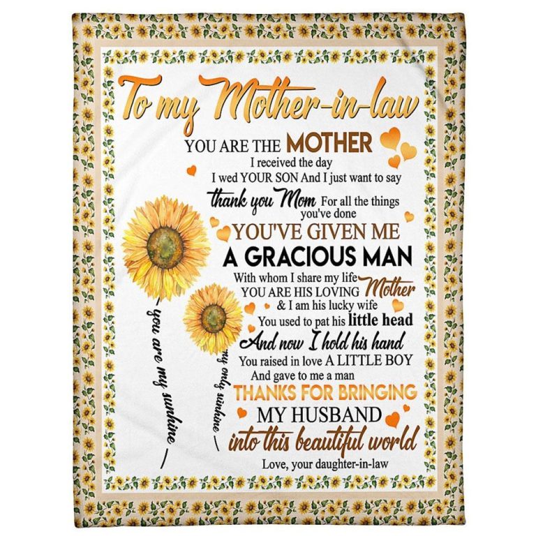 To My Mother-In-Law Blanket Sunflower You've Given Me A Gracious Man Blanket, Blankets For Mothers Day