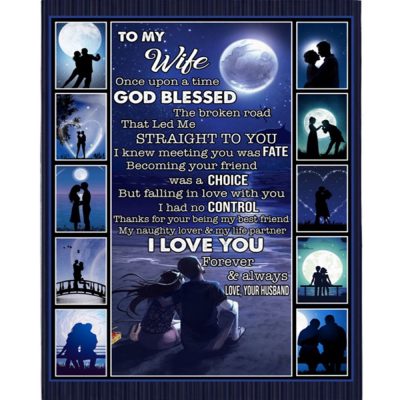 To My Wife Once Upon A Time God Blessed The Broken Road I Love You Blankets Fleece Blanket, Blankets For Mothers Day