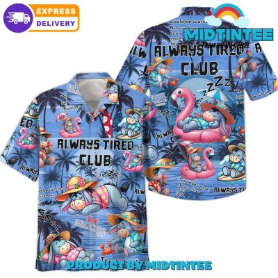 Eeyore Always Tired Club Hawaiian Shirt