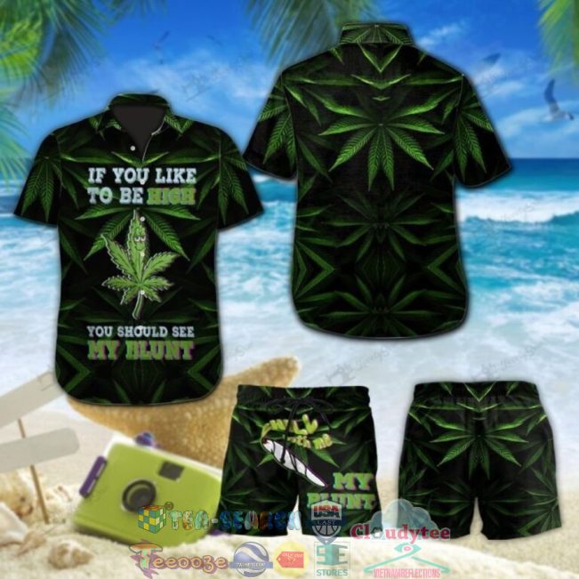 Weed Cannabis If You Like To Be High You Should See My Blunt Hawaiian Shirt And Shorts - Hot Sale 2025