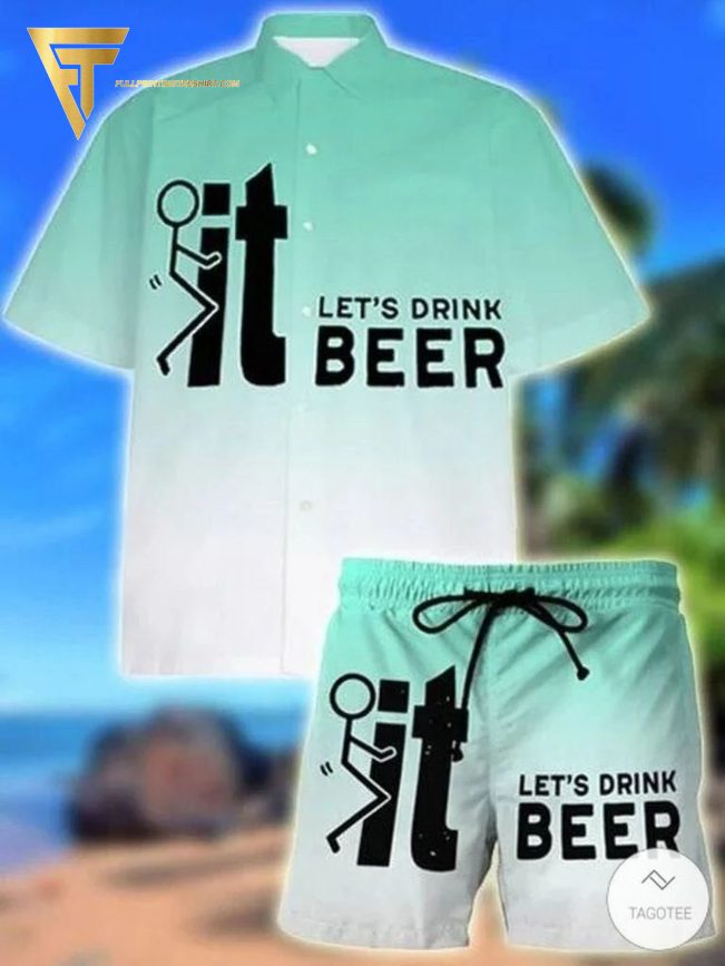 F It Let?S Drink Beer All Over Print Hawaiian Shirts And Beach Shorts - Hot Sale 2025