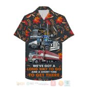 Trucker Weve Got A Long Way To Go And A Short Time To Get There Hawaiian Shirt.jpg - demo10