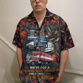 Trucker Weve Got A Long Way To Go And A Short Time To Get There Hawaiian Shirt 1 768x768 1.jpg - demo10