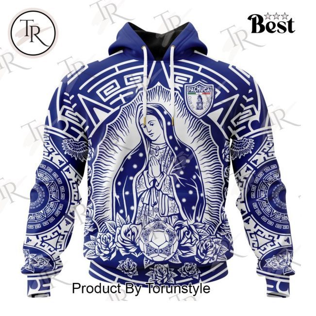 LIGA MX C.F. Pachuca Special Our Lady Of Guadalupe Design Hoodie - soulcals.com